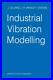 Industrial Vibration Modelling Proceedings Of Polymodel 9, The Ninth Annua