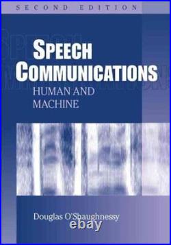 Speech Communications Human and Machine, Hardcover by O'Shaughnessy, Dougla