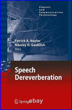 Speech Dereverberation by Patrick A. Naylor (English) Hardcover Book