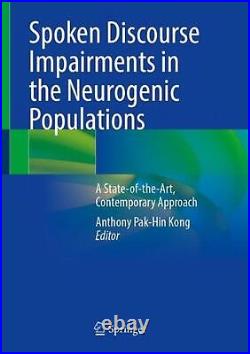 Spoken Discourse Impairments in the Neurogenic Populations A State-of-the-Art